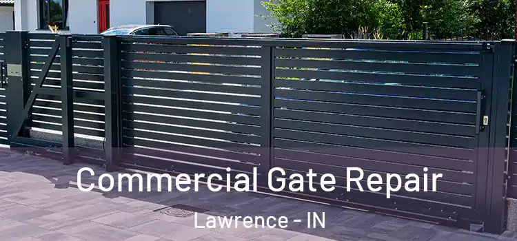 Commercial Gate Repair Lawrence - IN