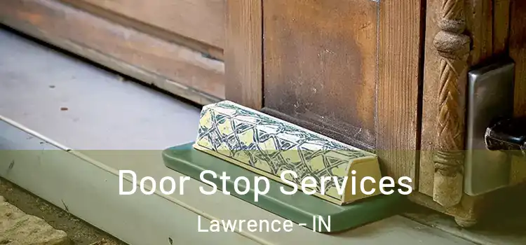 Door Stop Services Lawrence - IN