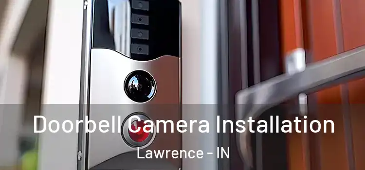  Doorbell Camera Installation Lawrence - IN