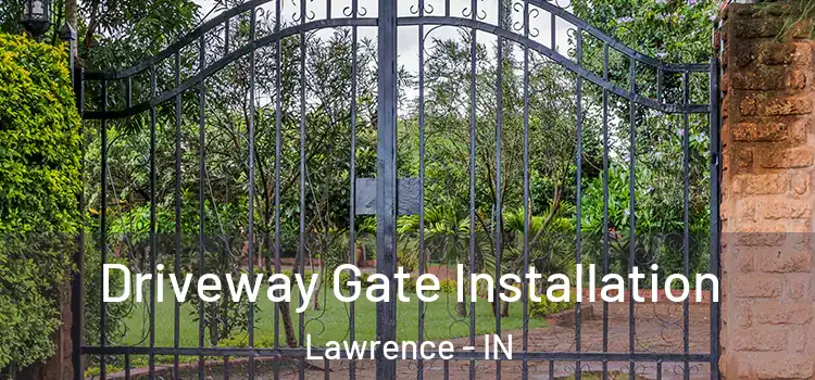 Driveway Gate Installation Lawrence - IN