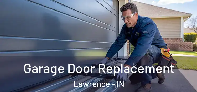  Garage Door Replacement Lawrence - IN