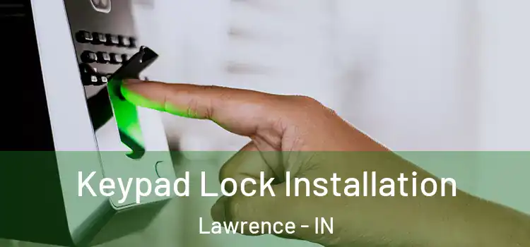 Keypad Lock Installation Lawrence - IN