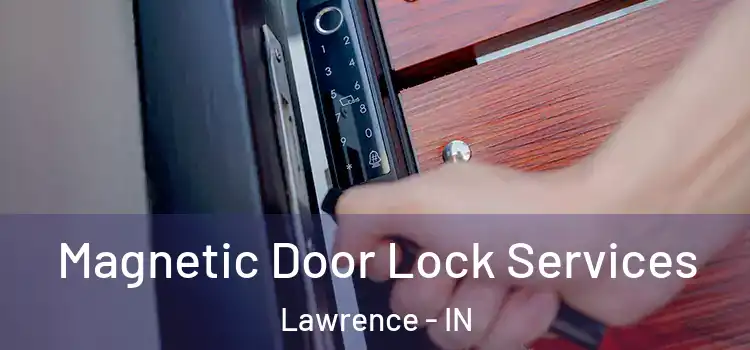  Magnetic Door Lock Services Lawrence - IN