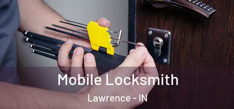 Mobile Locksmith Lawrence - IN