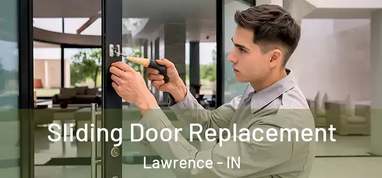 Sliding Door Replacement Lawrence - IN